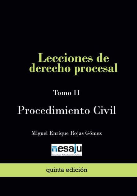 Lecciones De Derecho Procesal Tomo Ii Procedimiento Civil By Miguel