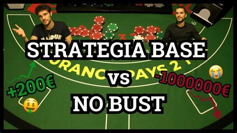 STRATEGIA BASE Vs NO BUST Quale Strategia MASSIMIZZA Le Tue VINCITE