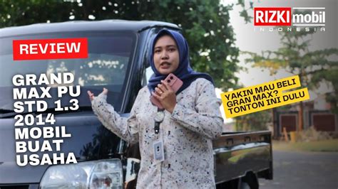 REVIEW DAIHATSU GRAN MAX TAHUN 2014 MOBIL USAHA SEJUTA UMAT YouTube