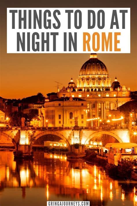 The 17 Best Things To Do In Rome At Night Rome At Night Italy Travel Tips Italy Travel Guide