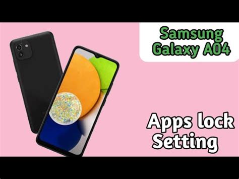 Apps Lock In Samsung Galaxy A How To Set Apps Lock In Samsung Galaxy