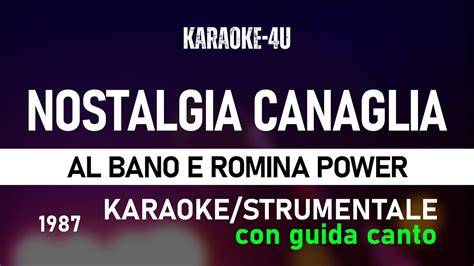 Nostalgia Canaglia Al Bano E Romina Power Karaoke Strumentale Con