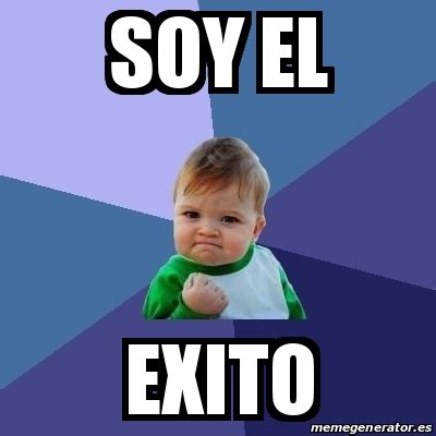 Meme Bebe Exitoso - Soy El Exito - 31558194