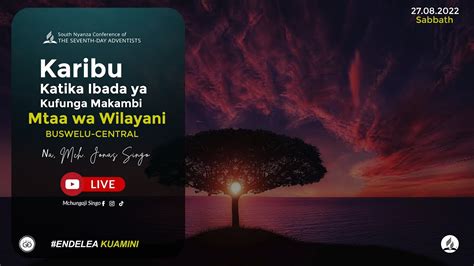 LIVE MKUTANO WA MAKAMBI MTAA WA WILAYANI BUSWELU 2022 SABATO