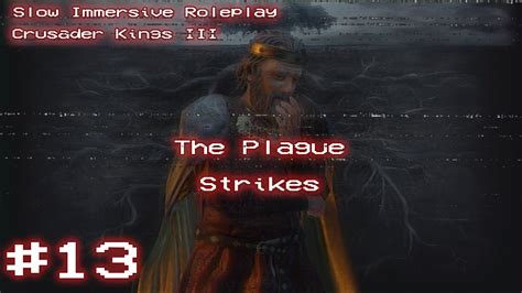 The Plague Strikes Crusader Kings Immersive Roleplay Ep Youtube