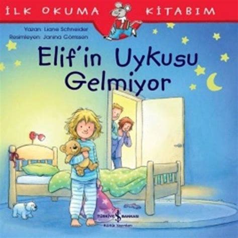 Elif in Uykusu Gelmiyor İlk Okuma Kitabım Liane Schneider Kitabı