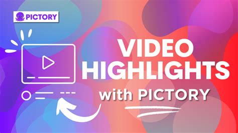 Create Video Highlights with Pictory