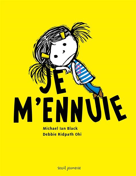 Amazon Fr Je M Ennuie Black Michael Ian Ohi Debbie Ridpath Livres