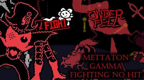 No Hit Mettaton GAMMA Fighting Underfell One Hell Of A Show YouTube