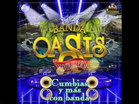 Banda Oasis De Valentin Figueroa Album Completo La Nina Esta