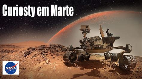 Imagens Do Robô Curiosity Em Marte Nasa Youtube