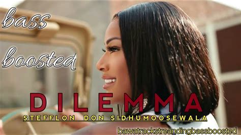 Stefflon Don Dilemma X Sidhu Moose Wala Bassboosted Youtube