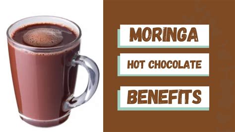 Moringa Hot Chocolate A Delicious Way To Boost Your Health 5 Benefits