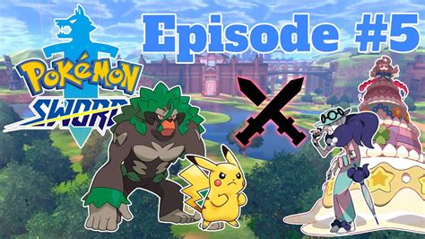 The Fifth Gym Pokemon Sword Casual Playthrough Part 5 Youtube