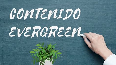 Contenido Evergreen Qué es y Cómo crearlo Ejemplos