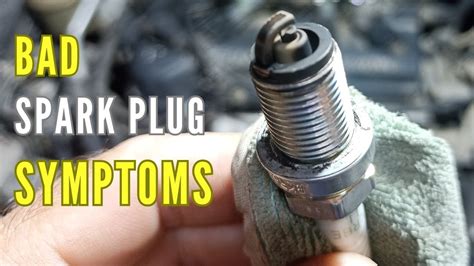 Symptoms Of Bad Spark Plug Youtube