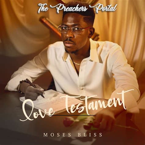 Moses Bliss Love Testament Ep Album The Preachers Portal