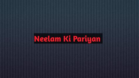 Neelam Ki Pariyan Live Stream Youtube