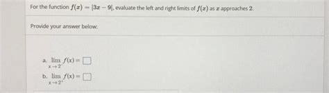 Solved For The Function F X ∣3x−9∣ Evaluate The Left And