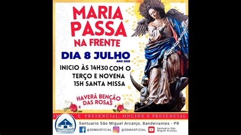 Santa Missa Maria Passa Na Frente Dia Youtube