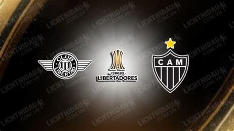 Nhận định Soi Kèo Libertad Vs Atletico Mineiro 05h00 Ngày 28 6