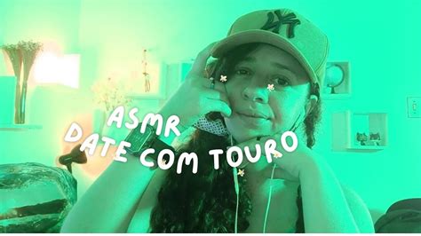 ASMR ROLEPLAY VOCÊ EM UM DATE UMA TAURINA signo de Touro YouTube