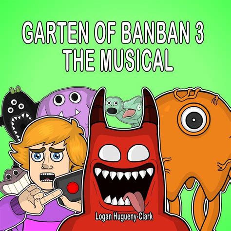 Logan Hugueny Clark Garten Of Banban 3 The Musical Reviews Album