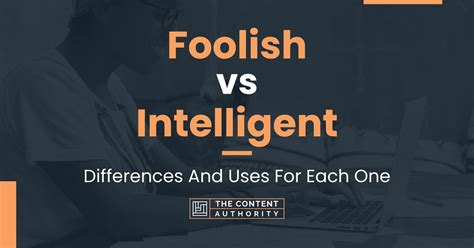 Foolish Vs Intelligent Differences And Uses For Each One