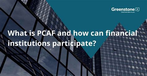 What Is Pcaf And How Can Financial Institutions Participate