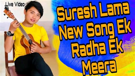 Suresh Lama New Song Ek Radha Ek Meera Youtube