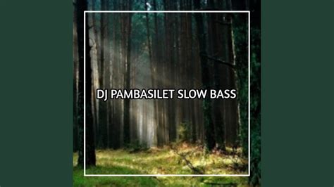 Dj Pambasilet X Dua Tahun Ngana Sa Tinggal Slow Bass Inst Youtube