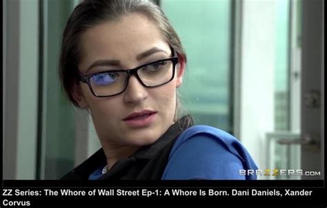 Zz Series The Whore Of Wall Street Ep 1 A Whore Is Born Dani Daniels Xander Corvus