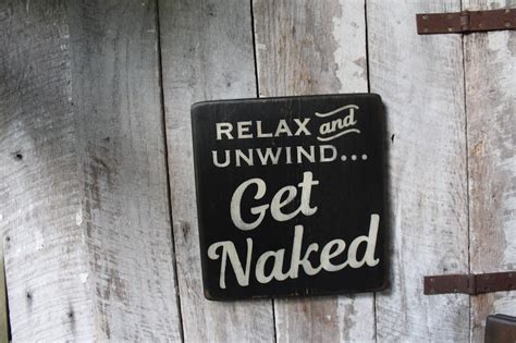 Relax And Unwind Get Naked Wood Sign Funny Wood Sign Bathroom Etsy