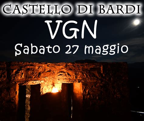 Visita Guidata Storica Notturna Sabato 27 Maggio Castello Di Bardi