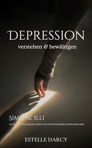 Depression überwinden Depression verstehen by Simone Illi Goodreads