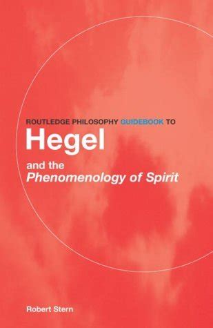 Routledge Philosophy GuideBook To Hegel And The Phenomenology Of Spirit