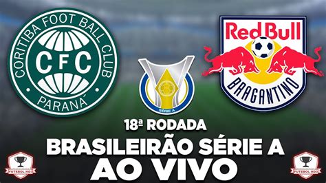 Coritiba X Bragantino Ao Vivo BrasileirÃo SÉrie A 2023 18ª Rodada