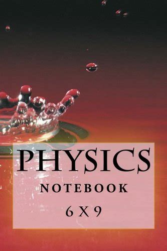 Physics Notebook 6 X 9 By Richard B Foster Goodreads