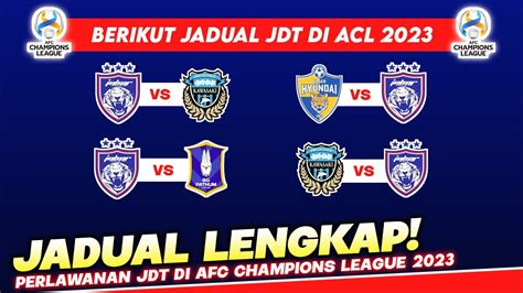 LENGKAP Jadual Perlawanan JDT Di AFC Champions League 2023 ACL 2023