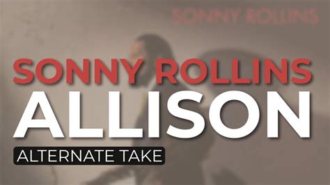 Sonny Rollins Allison Alternate Take Official Audio YouTube