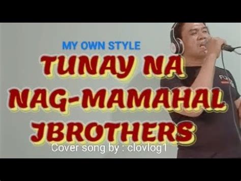 Tunay Na Nag Mamahal Jbrothers Cover Song By Clovlog Music Lyrics Own