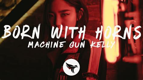 Machine Gun Kelly Born With Horns Lyrics Youtube