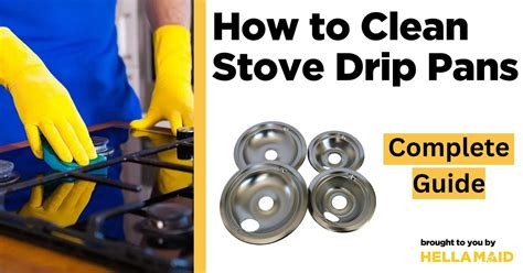 How To Clean Stove Drip Pans A Step By Step Guide