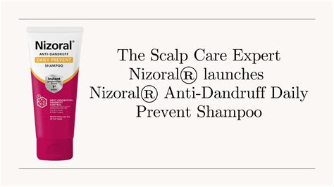 The Scalp Care Expert Nizoral Launches Nizoral Anti Dandruff Daily