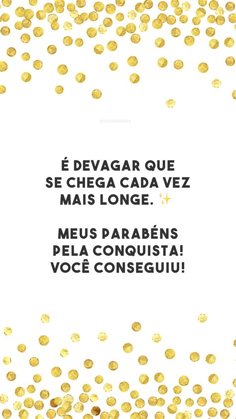 70 Frases De Conquista Para Celebrar Ou Persistir Pelo Seu Sonho