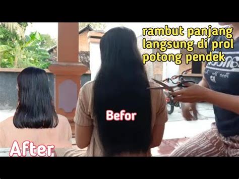 Bosan Rambut Panjang Langsung Di Prol Potong Pendek Haircut Cut Long