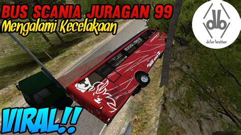 Bus Scania Juragan 99 Mengalami Na As BUSSID YouTube