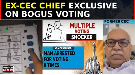 Ex Election Commission Chief Exclusive On Bogus Voting Brazen