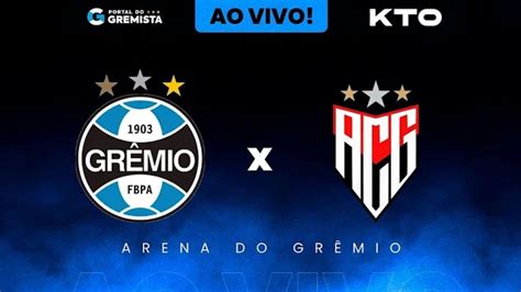 Acompanhe Grêmio X Atlético Go Ao Vivo No Portal Do Gremista