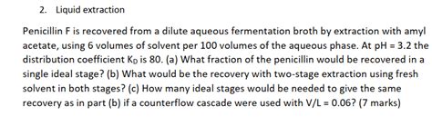 Solved 2 Liquid Extraction Penicillin F Is Recovered From A Chegg